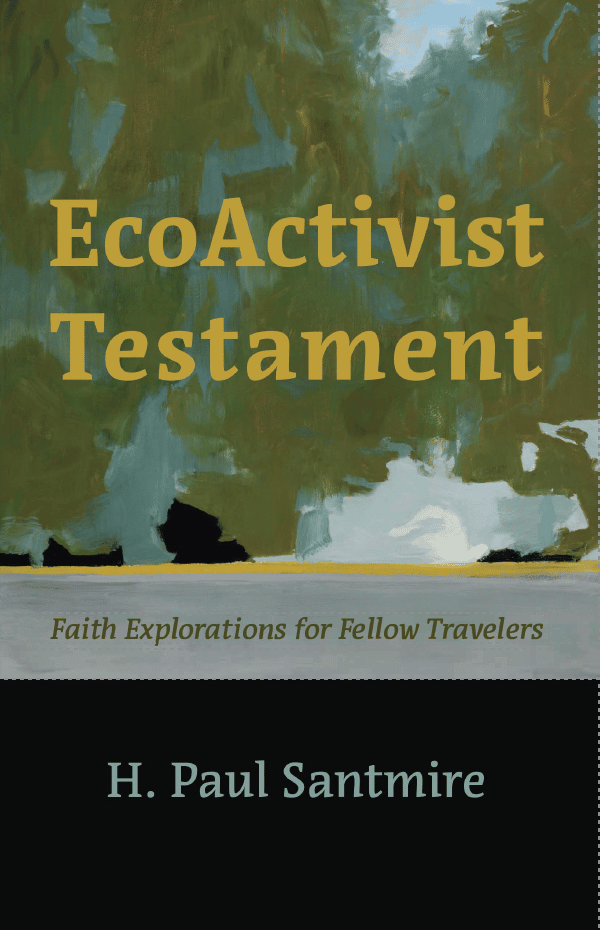 book cover, abstract painting greens and blue, sense of a forest; text says: EcoActivist Testament: Faith Explorations for Fellow Travelers